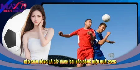 Kèo giao bóng