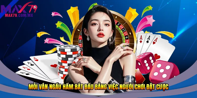Cách Chơi Ngầu Hầm Tại Max79 – Hướng Dẫn Chi Tiết 2026 2 Mỗi ván ngầu hầm bắt đầu bằng việc người chơi đặt cược