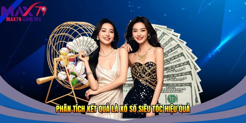 Mẹo Chơi Xổ Số Siêu Tốc – Chiến Thuật Hiệu Quả Để Thắng 2026 3 Phân tích kết quả là xổ số siêu tốc hiệu quả